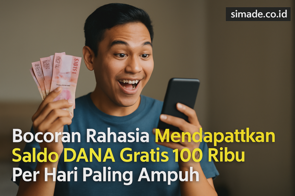 Bocoran Rahasia Mendapatkan Saldo DANA Gratis 100 Ribu Per Hari Paling Ampuh